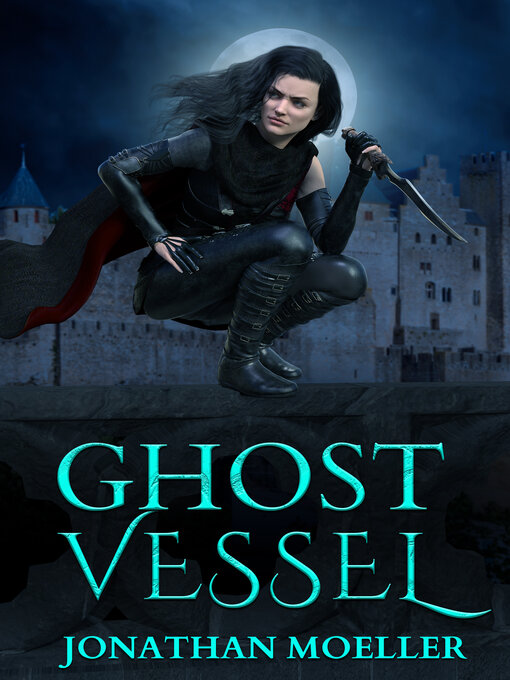 Title details for Ghost Vessel by Jonathan Moeller - Available